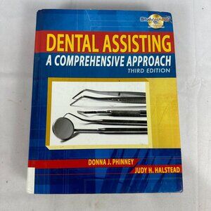 Dental Assisting: A Comprehensive Approach Third Edition By Donna J. Phinney